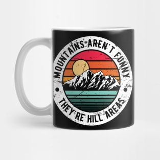 Dad Joke Retro Mountains Aren’t Funny They’re Hill Areas Adult Jokes Mug